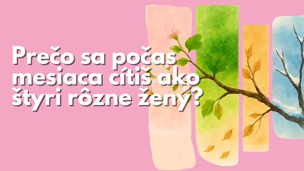 Fázy menštruačného cyklu: Prečo sa počas mesiaca cítiš ako štyri rôzne ženy?